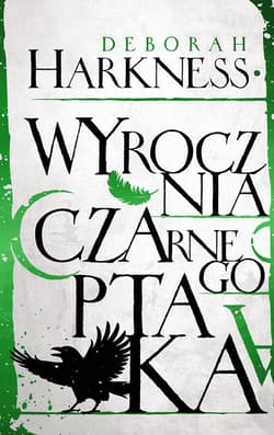 Wyrocznia czarnego ptaka. Księga Wszystkich Dusz. Tom 5 - Deborah Harkness