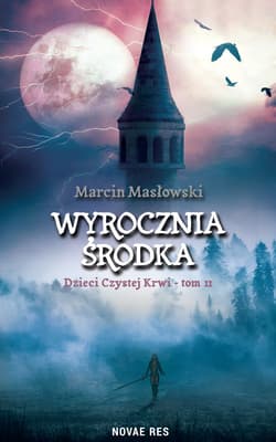 Wyrocznia środka. Dzieci czystej krwi. Tom 2 - Marcin Masłowski