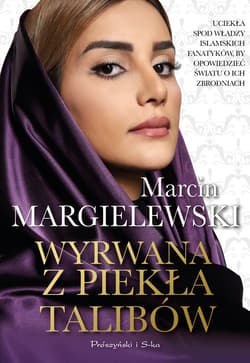Wyrwana z piekła talibów - ebook - Marcin Margielewski