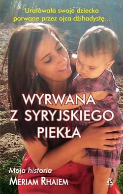Wyrwana z syryjskiego piekła - Meriam Rhaiem