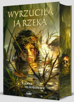 Wyrzuciła ją rzeka. Słowiańskie Światy. Tom 3 - Anna Musiałowicz