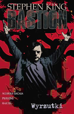 Wyrzutki. Bastion. Tom 4 - WYRZUTKI. BASTION. Tom 4 Stephen King