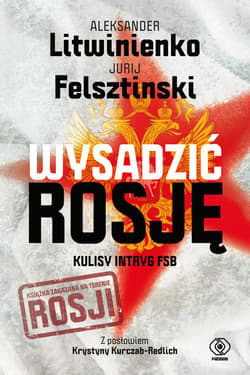 Wysadzić Rosję. Kulisy intryg FSB - ebook - Aleksander Litwinienko, Jurij  Felsztinski