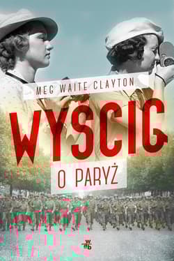 Wyścig o Paryż - Clayton Meg Waite
