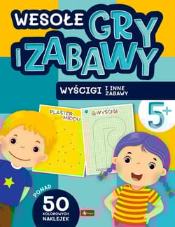 Wyścigi i inne zabawy. Wesołe gry i zabawy - Opracowanie Zbiorowe