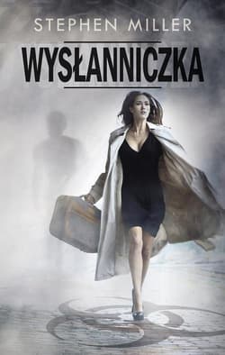 Wysłanniczka - Stephen Miller