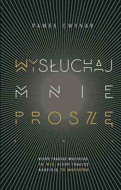 Wysłuchaj mnie, proszę...