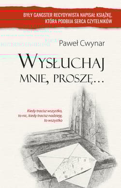 Wysłuchaj mnie, proszę... - Cwynar Paweł