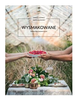 Wysmakowane. Według bloga kaszamanna.com - Madgalena Rajchelt, Karolina Kosowicz