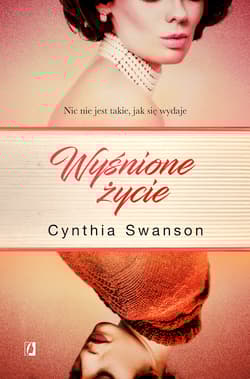 Wyśnione życie - Cynthia  Swanson