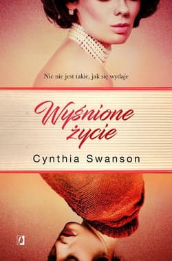 Wyśnione życie - Cynthia  Swanson