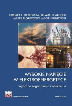 Wysokie napięcie w elektroenergetyce. Wybrane zagadnienia i obliczenia - Opracowanie Zbiorowe