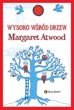 Wysoko wśród drzew - Margaret Atwood
