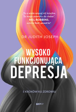 Wysokofunkcjonująca depresja. 5 kroków ku zdrowiu - ebook - Judith Joseph