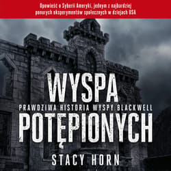 Wyspa potępionych. Prawdziwa historia wyspy Blackwell - audiobook
