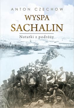 Wyspa Sachalin. Notatki z podróży - ebook - Anton Czechow