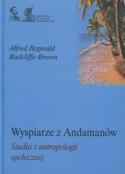 Wyspiarze z Andamanów Studia z antropologii społecznej
