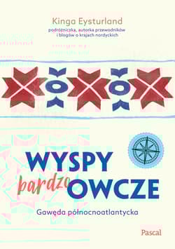 Wyspy (bardzo) Owcze. Gawęda północnoatlantycka - Kinga Antonina Eysturland