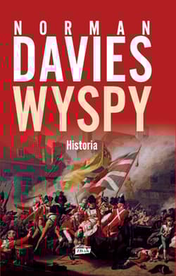 Wyspy. Historia (wydanie 2022) - Norman Davies