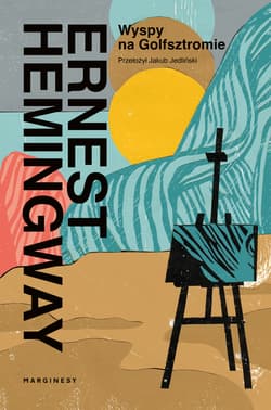 Wyspy na Golfsztromie - Ernest Hemingway