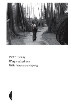 Wyspy odzyskane Wolin i nieznany archipelag - Piotr Oleksy