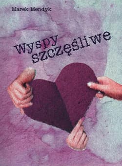 Wyspy szczęśliwe - Marek Mendyk