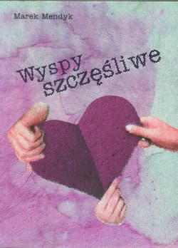Wyspy szczęśliwe - Marek Mendyk