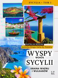 Wyspy wokół Sycylii. Kraina wiatru i wulkanów