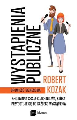 Wystąpienia publiczne 4-godzinna sesja coachinowa, która przygotuje Cię do każdego wystąpienia