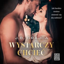 Wystarczy chcieć - audiobook - J.B. Grajda