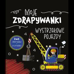 Wystrzałowe pojazdy. Moje zdrapywanki - Opracowanie Zbiorowe