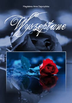 Wyszeptane - ebook - Dapczyńska Magdalena Anna