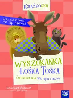 Wyszukanka Łośka Tośka Ćwiczenia dla oka, ręki i głowy