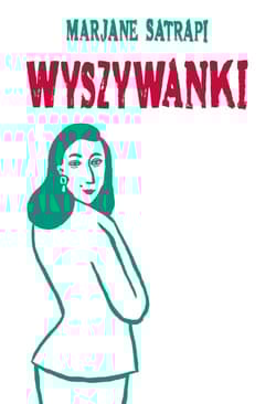 Wyszywanki - Marjane Satrapi