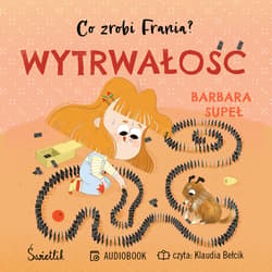 Wytrwałość. Co zrobi Frania? Tom 9 - audiobook - Barbara Supeł