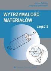 Wytrzymałość materiałów cz.5 - Janusz Dębiński, Justyna Grzymisławska