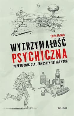 Wytrzymałość psychiczna. Przewodnik dla... - Chris McNab