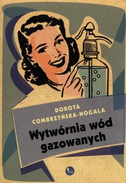 Wytwórnia wód gazowanych - Combrzyńska-Nogala Dorota