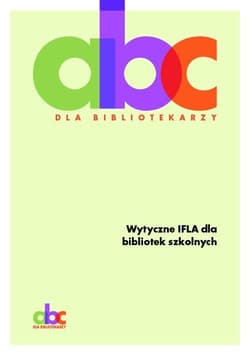 Wytyczne IFLA dla bibliotek szkolnych - Opracowanie Zbiorowe