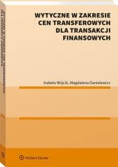 Wytyczne w zakresie cen transferowych.. - Danielewicz Magdalena,  Wójcik Izabela