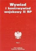 Wywiad i kontrwywiad wojskowy II RP Tom 1 - Dubicki Tadeusz