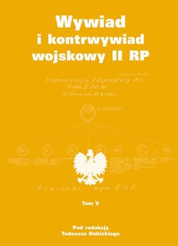 Wywiad i kontrwywiad wojskowy II RP Tom 5 - Dubicki Tadeusz