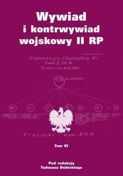 Wywiad i kontrwywiad wojskowy II RP - Tom 6