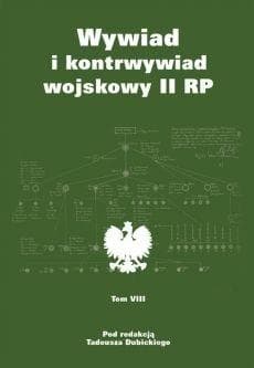 Wywiad i kontrwywiad wojskowy II RP Tom 8 - Dubicki Tadeusz