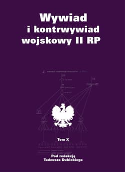 Wywiad i kontrwywiad wojskowy II RP Tom X - Dubicki Tadeusz