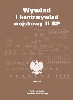 Wywiad i kontrwywiad wojskowy II RP Z działalności Oddziału II SG WP Tom 7 - Dubicki Tadeusz