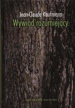 Wywiad rozumiejący - Jean-Claude Kaufmann