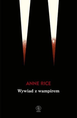 Wywiad z wampirem - Anne Rice