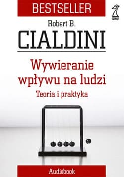Wywieranie wpływu na ludzi - audiobook - Robert B.  Cialdini