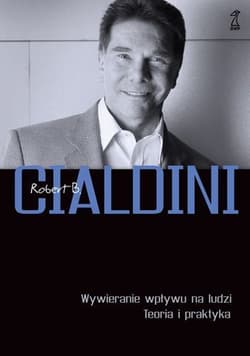 Wywieranie wpływu na ludzi Teoria i praktyka - Robert B.  Cialdini